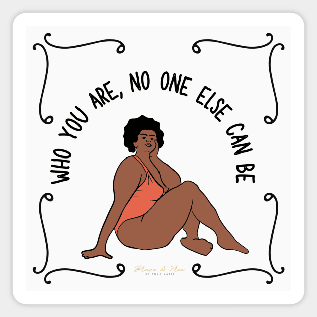 Who You Are, No One Else Can Be Sticker by Brave & Free